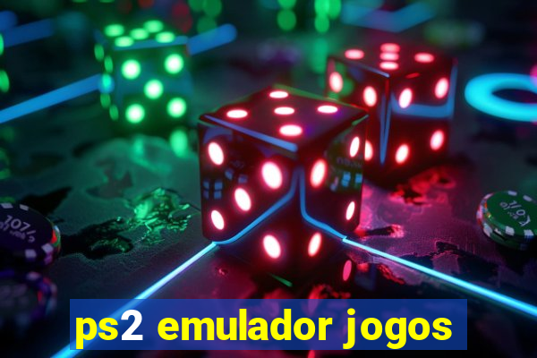 ps2 emulador jogos